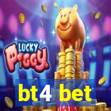 bt4 bet